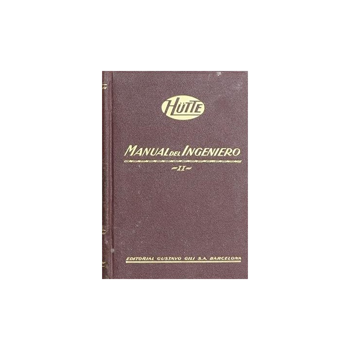 Manual del ingeniero, Tomo I: Matemáticas. Mecánica. Física industrial. Calor. Resistencia y conocimiento de materiales. Metrología. Topografía. Apéndices.