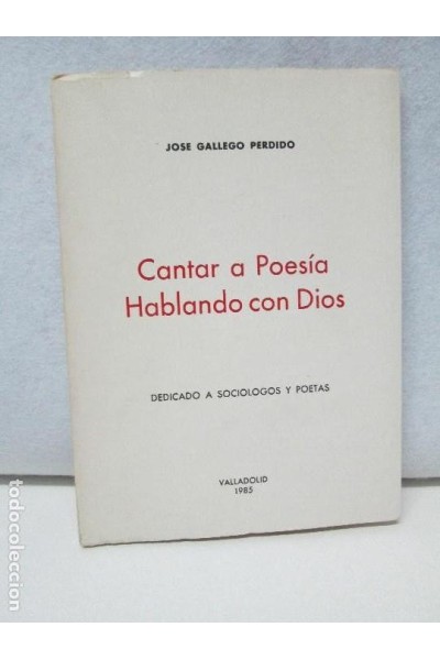 Cantar a poesía. Hablando con Dios. Dedicado a sociólogos y poetas.
