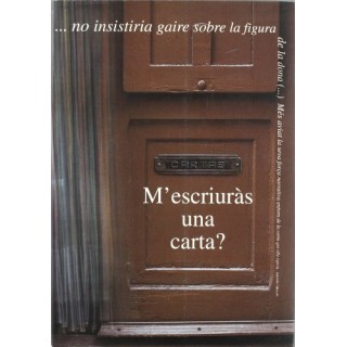 M´ESCRIURAS UNA CARTA? DEL 27 DE MAIG AL 8 D´OCTUBRE DE 2000