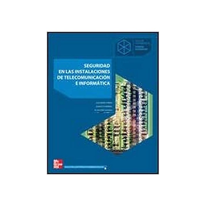 Seguridad en las instalaciones de telecomunicación e informáticas (Ciclos Formativos. Grado Superior)