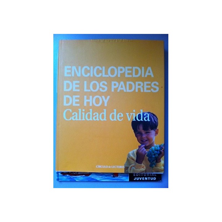 Enciclopedia de los padres de hoy. Calidad de vida
