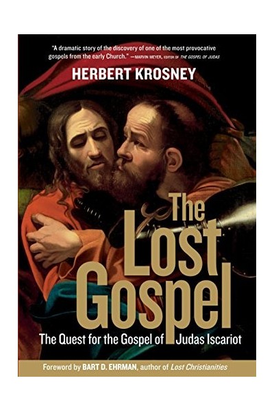 The Lost Gospel: The Quest For The Gospel Of Judas Iscariot