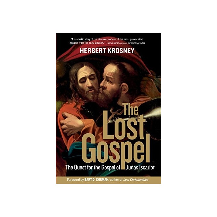 The Lost Gospel: The Quest For The Gospel Of Judas Iscariot