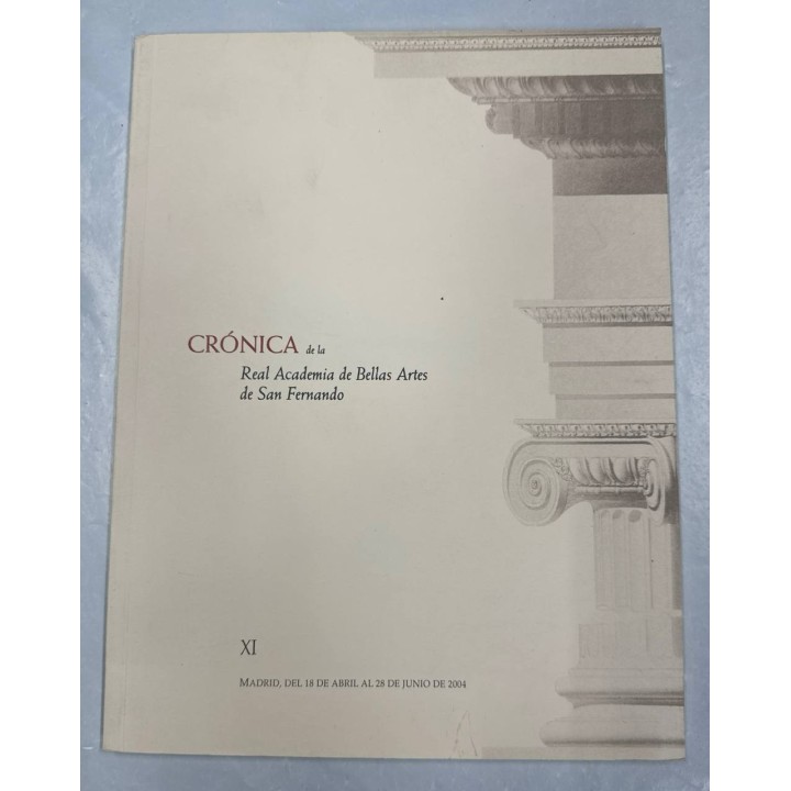 CRÓNICA DE LA REAL ACADEMIA DE BELLAS ARTES DE SAN FERNANDO XI
