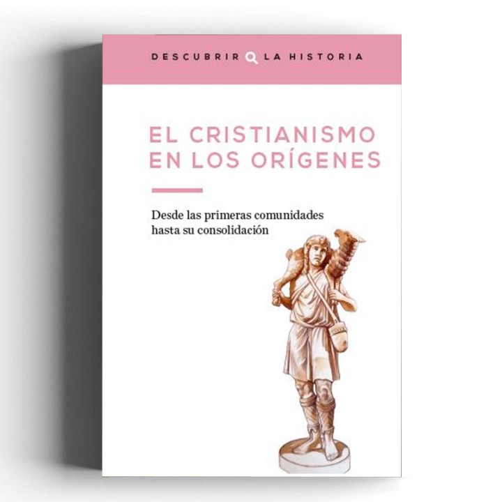 EL CRISTIANISMO EN LOS ORÍGENES. Desde las primeras comunidades hasta su consolidacion