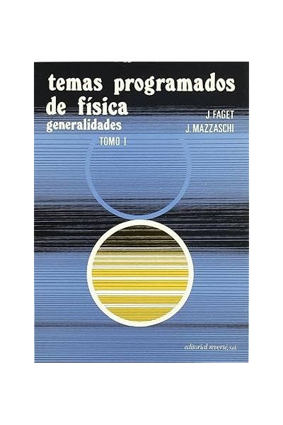 Temas programados de fisica. Generalidades Tomo I