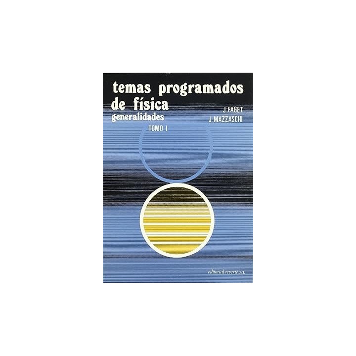 Temas programados de fisica. Generalidades Tomo I