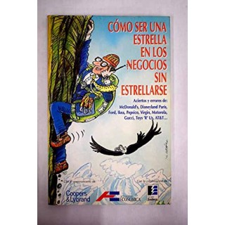 CÓMO SER UNA ESTRELLA EN LOS NEGOCIOS SIN ESTRELLARSE