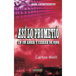 GUION CINEMATOGRAFICO: Asi Lo Prometio. En un abrir y cerrar de ojos.