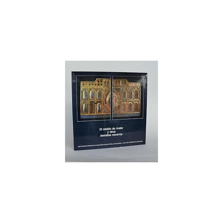 EL RETABLO DE ARALAR Y OTROS ESMALTES NAVARROS.