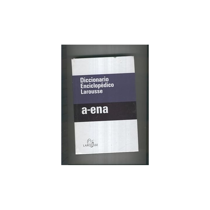 Diccionario Enciclopédico Larousse: a-ena (1 de 3)