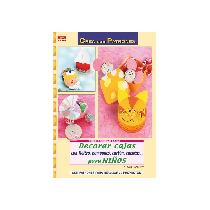 Serie decorar cajas nº 1. DECORAR CAJAS CON FIELTRO, POMPONES, CARTÓN, CUENTAS...PARA NIÑOS