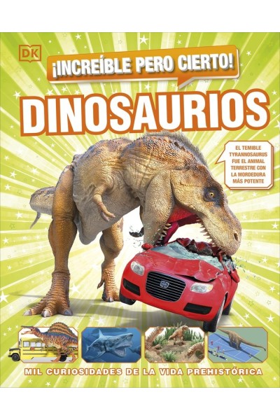INCREIBLE PERO CIERTO DINOSAURIOS