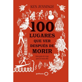 100 LUGARES QUE VER DESPUES DE MORIR