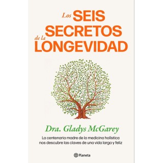 LOS SEIS SECRETOS DE LA LONGEVIDAD