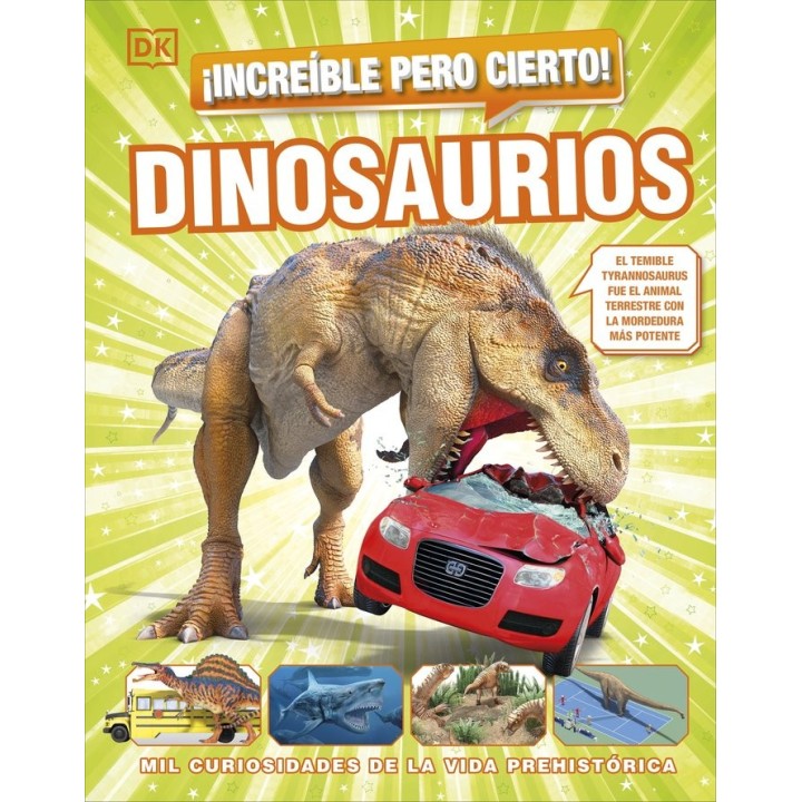 INCREIBLE PERO CIERTO DINOSAURIOS