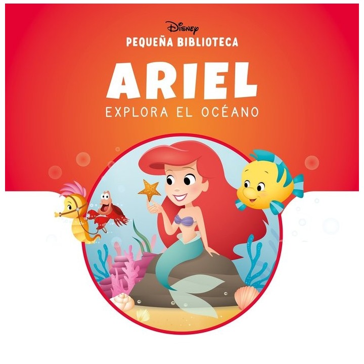 PEQUEÑA BIBLIOTECA DISNEY ARIEL EXPLORA EL OCEANO