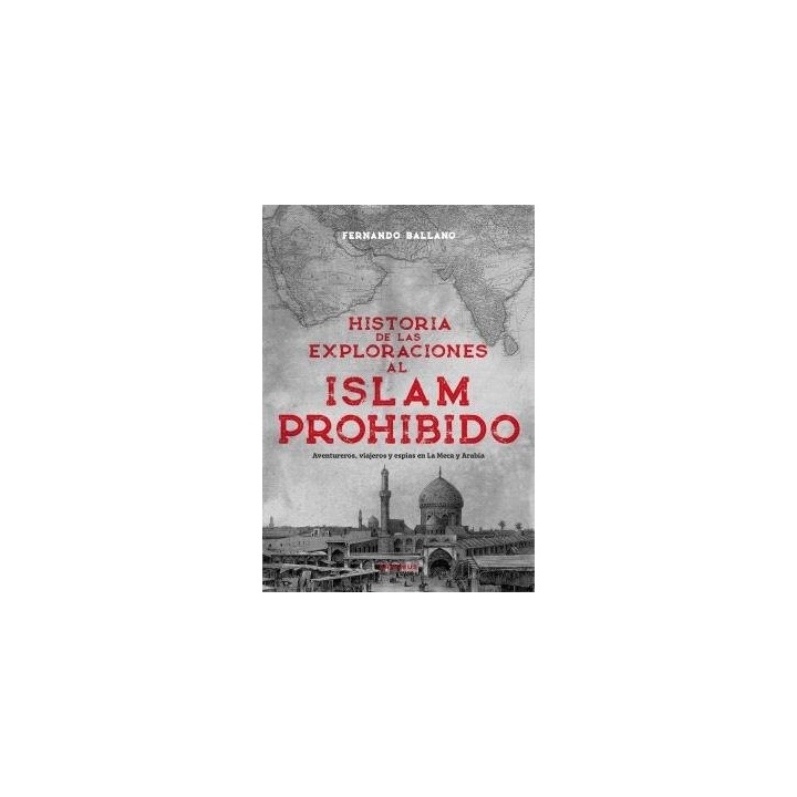 HISTORIA DE LAS EXPLORACIONES AL ISLAM PROHIBIDO
