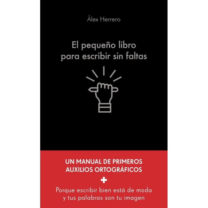 EL PEQUEÑO LIBRO PARA ESCRIBIR SIN FALTAS