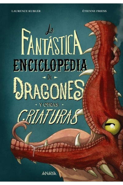 LA FANTASTICA ENCICLOPEDIA DE DRAGONES Y OTRAS CRIATURAS