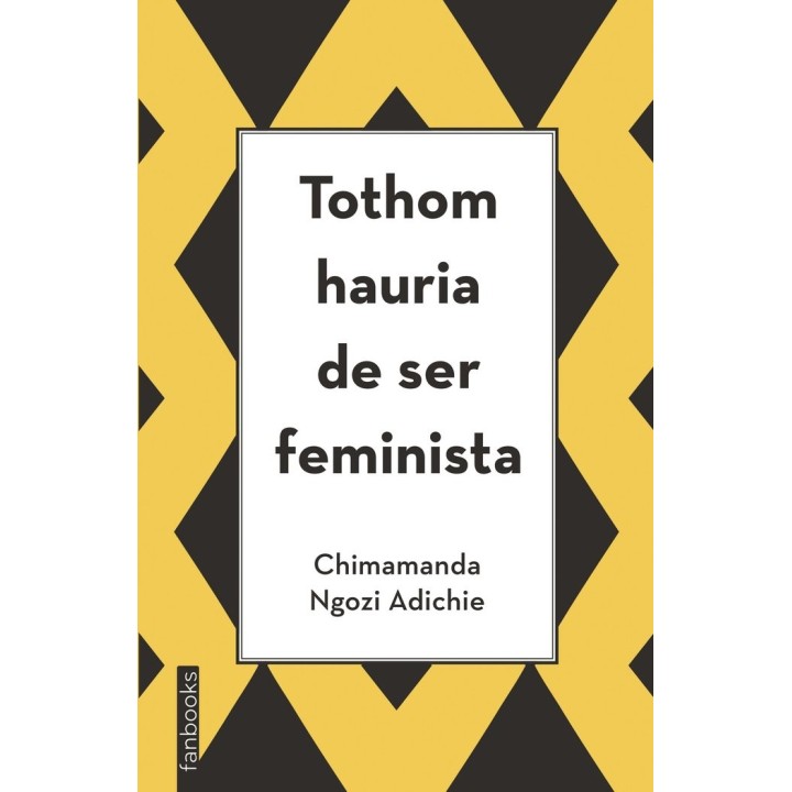 TOTHOM HAURIA DE SER FEMINISTA
