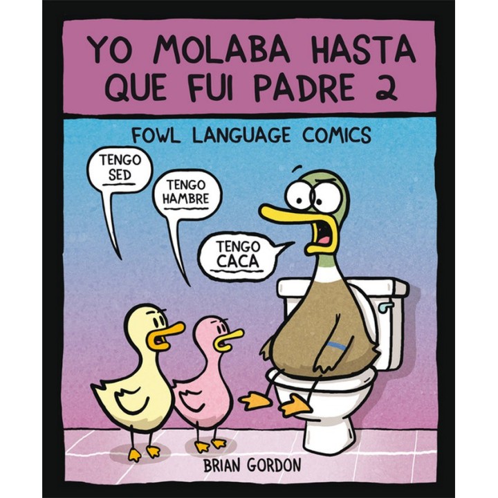 YO MOLABA HASTA QUE FUI PADRE 2