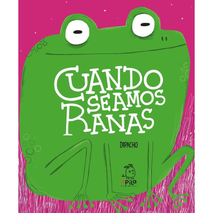 CUANDO SEAMOS RANAS