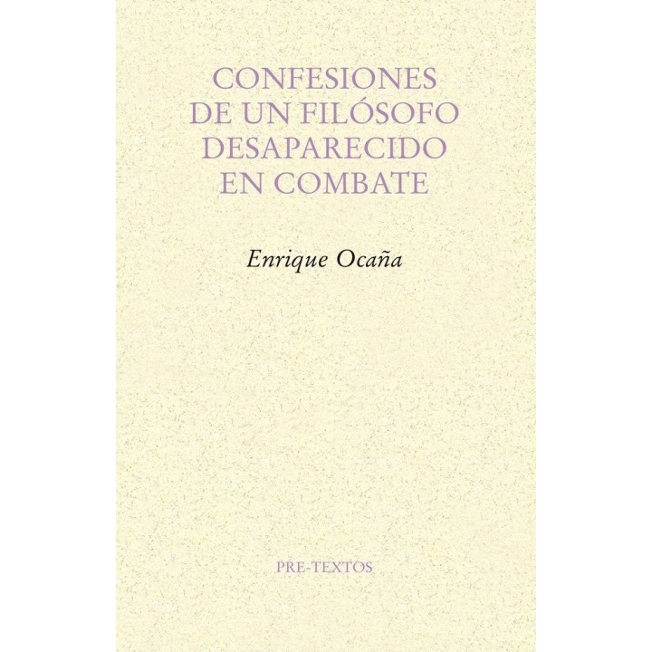 CONFESIONES DE UN FILOSOFO DESAPARECIDO EN COMBATE