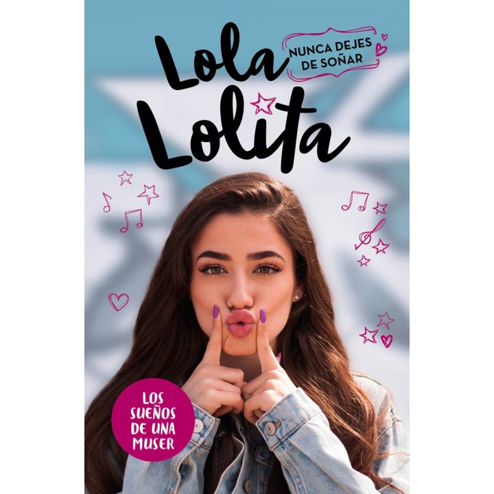 LOLA LOLITA NUNCA DEJES DE SOÑAR
