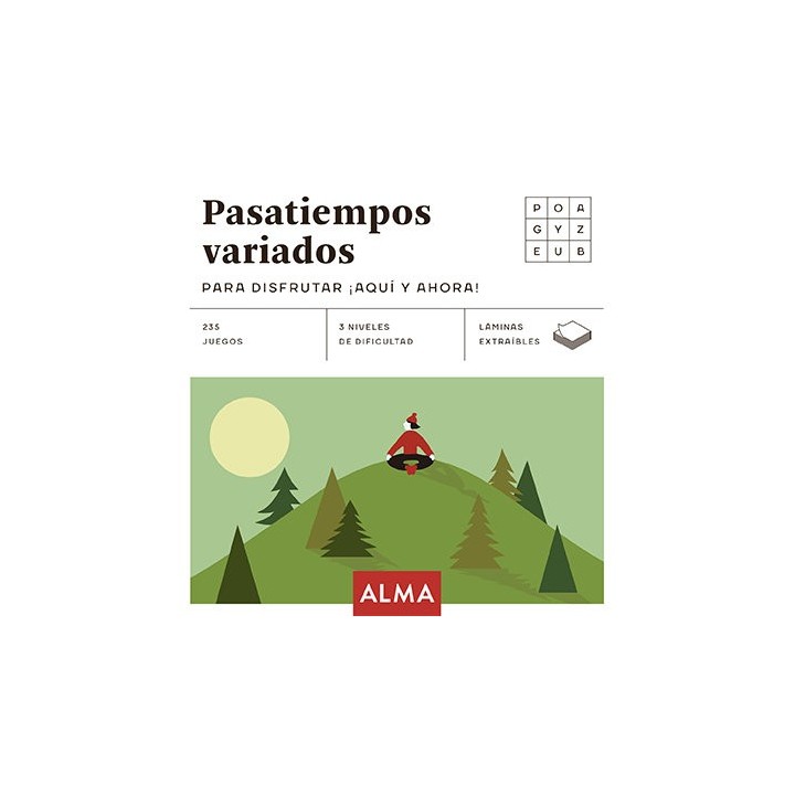 PASATIEMPOS VARIADOS PARA DISFRUTAR AQUI Y AHORA
