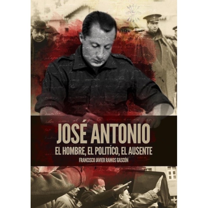 JOSE ANTONIO EL HOMBRE EL POLITICO EL AUSENTE