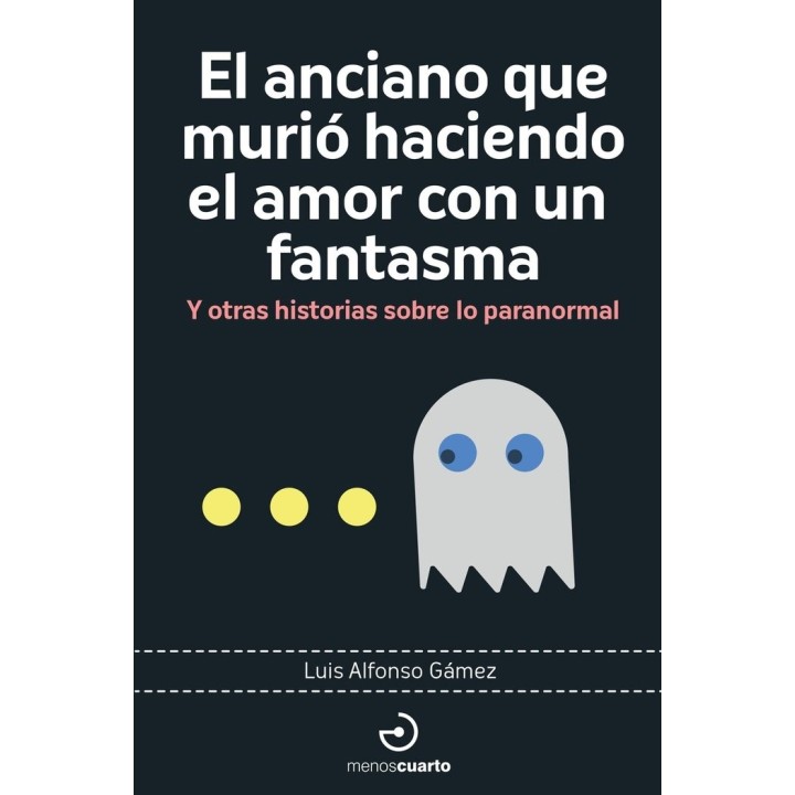ANCIANO QUE MURIO HACIENDO EL AMOR CON UN FANTASMA,EL