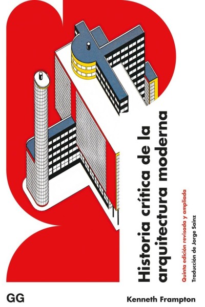 HISTORIA CRITICA DE LA ARQUITECTURA MODERNA