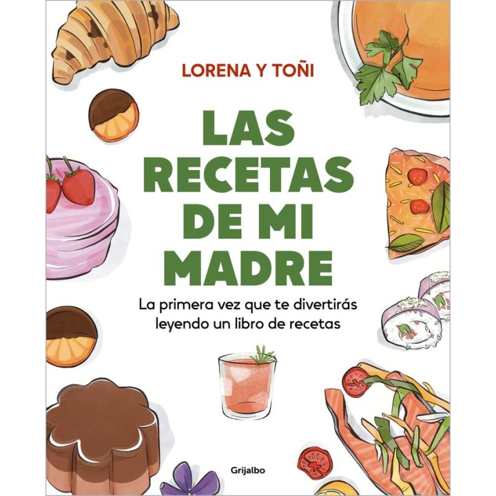 LAS RECETAS DE MI MADRE LA PRIMERA VEZ QUE TE DIVERTIRAS