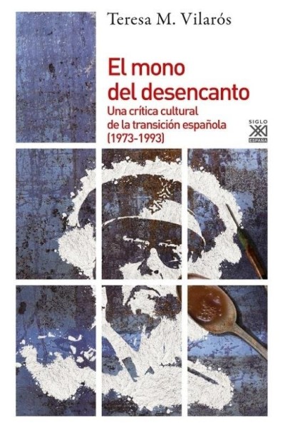 MONO DEL DESENCANTO CRITICA CULTURAL DE LA TRANSICION