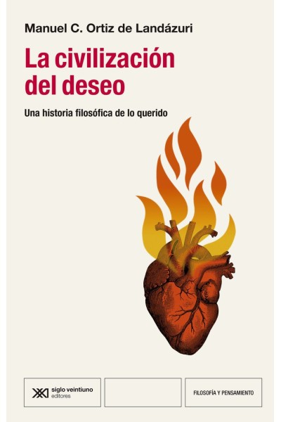 CIVILIZACION DEL DESEO,LA UNA HISTORIA FILOSOFICA DE LO QUE