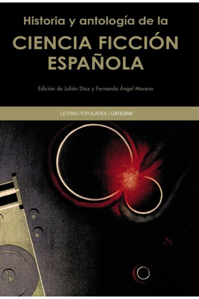 HISTORIA Y ANTOLOGIA DE LA CIENCIA FICCION ESPAÑOLA