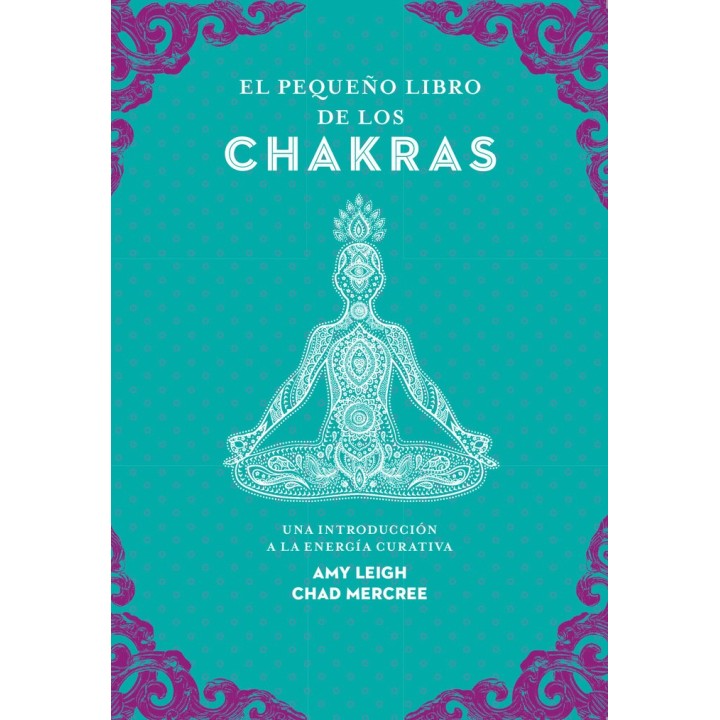 EL PEQUEÑO LIBRO DE LOS CHAKRAS