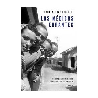 Los médicos errantes de las Brigadas Internacionales y la revolución china a la Guerra Fria