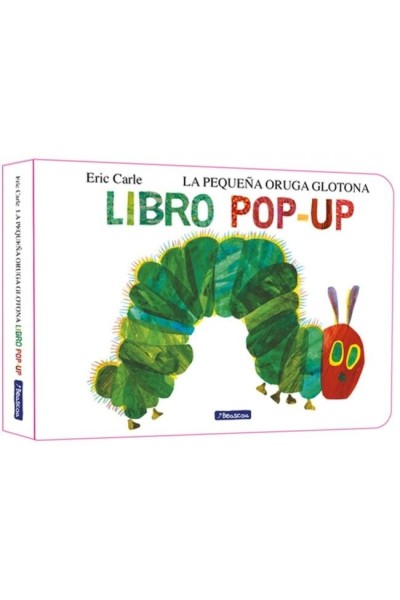 LA PEQUEÑA ORUGA GLOTONA EL LIBRO POP UP COLECCION ERIC CA