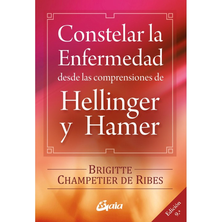 CONSTELAR ENFERMEDAD DESDE COMPRENSIONES HELLINGER Y HAMER