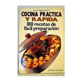 COCINA PRÁCTICA Y RÁPIDA - 180 RECETAS DE FÁCIL PREPARACIÓN