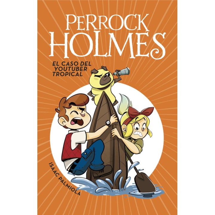 PERROCK HOLMES 6 EL CASO DEL YOUTUBER TROPICAL