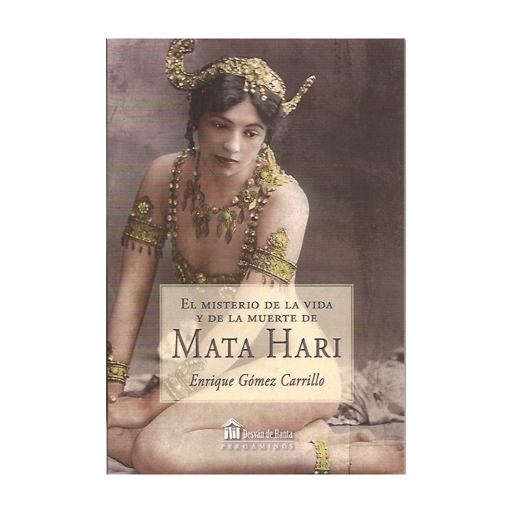 MISTERIO DE LA VIDA Y LA MUERTE DE MATA HARI,EL