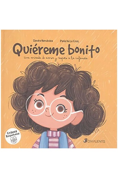 QUIEREME BONITO UNA MIRADA DE AMOR Y RESPETO A LA INFANCIA