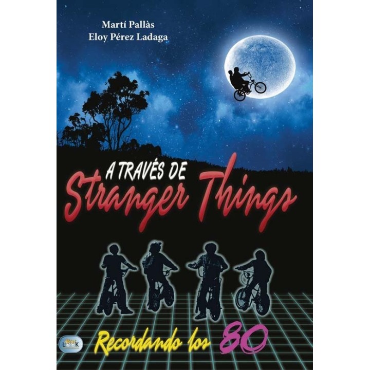 A TRAVES DE STRANGER THINGS RECORDANDO LOS 80