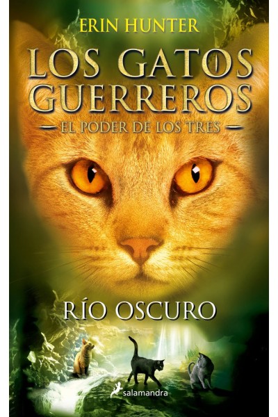 GATOS GUERREROS EL PODER DE LOS TRES 2 RIO OSCURO