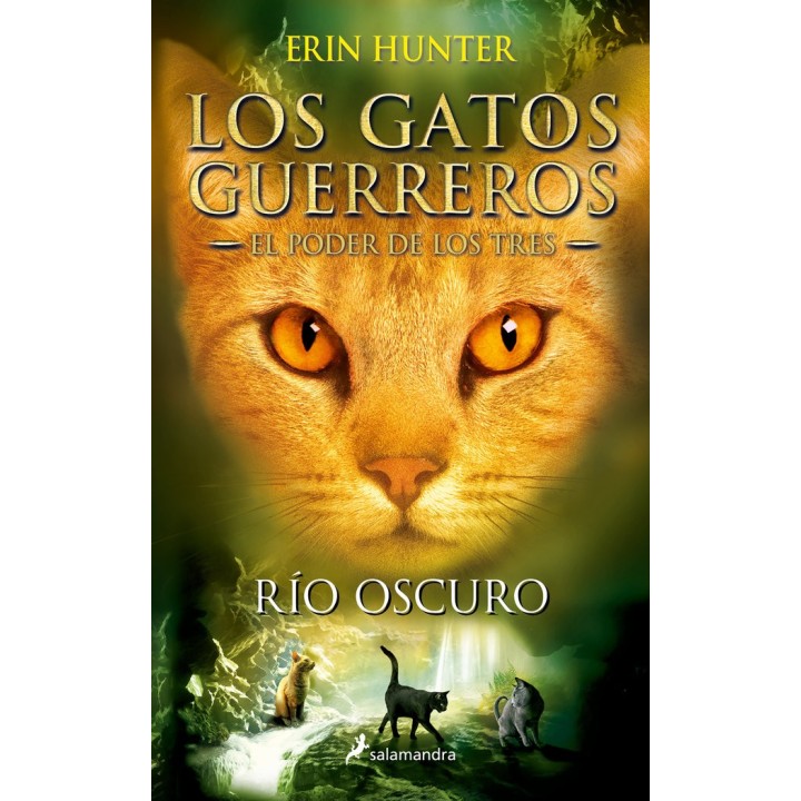 GATOS GUERREROS EL PODER DE LOS TRES 2 RIO OSCURO