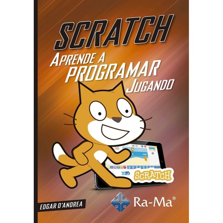 SCRATCH APRENDE A PROGRAMAR JUGANDO CON