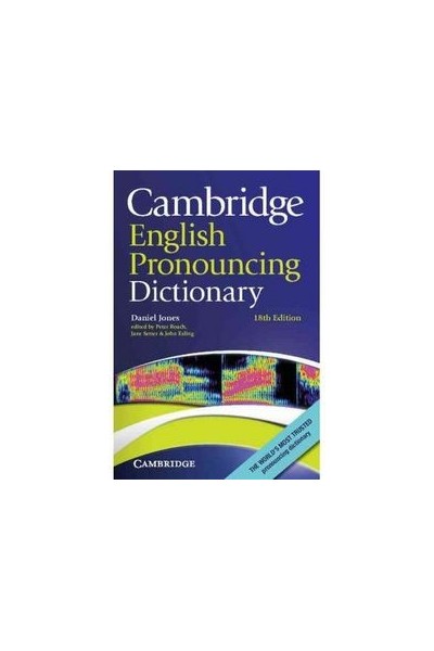 CAMBRIDGE ENGLISH PRONOUNCING DICTIONARY 18 EDITION